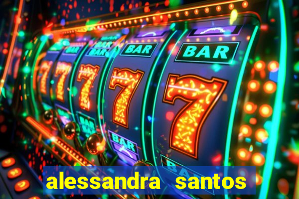 alessandra santos pregadora biografia